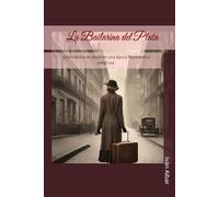 La Bailarina del Plata: Una historia de amor en una época fascinante y peligrosa (Años 20, Drama Histórico, Romance)