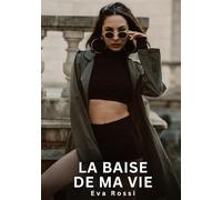 La baise de ma Vie: Nouvelles Erotiques pour Adultes - Histoires de Sexe Explicites et Taboues (Interdites & Hard)