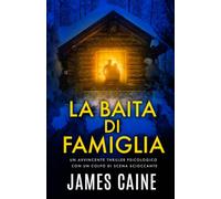 La Baita di Famiglia: Un Avvincente Thriller Psicologico Con Un Colpo Di Scena Scioccante