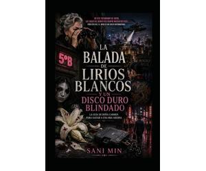 LA BALADA DE LIRIOS BLANCOS Y UN DISCO DURO BLINDADO LA GUÍA DE DOÑA CARMEN PARA SALVAR A UNA HIJA ASESINA