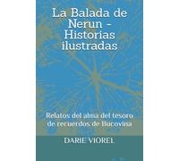 La Balada de Nerun - Historias ilustradas: Relatos del alma del tesoro de recuerdos de Bucovina