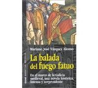 LA Balada Del Fuego Faturo Mariano Jose Vasquez Alonso (Auteur)