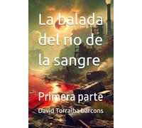La balada del río de la sangre: Primera parte