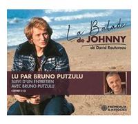 La balade de johnny David Rautureau (Auteur), Bruno Putzulu (Lu par)