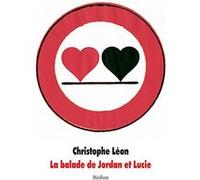 La balade de Jordan et Lucie Christophe Léon (Auteur), Rascal (Conception couverture ou illustration)