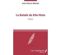 La balade de Kilo-Moto Jean-Pierre Merlot (Auteur)