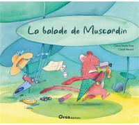 La balade de Muscardin - Carine Simao Pires - Orso Editions - cartonné - Album jeunesse