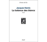 La Balance des blancs - Jacques Henric - Seuil - broché - Roman