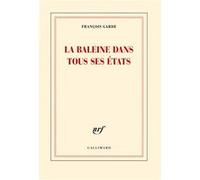 François Garde – La baleine dans tous ses états – Roman – Broché