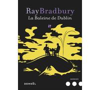 Ray Bradbury – La baleine de Dublin – Roman, traduit par Hélène Collon – Broché