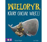 La baleine qui en voulait plus Rachel Bright (Buch auf Polnisch)