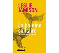 La baleine solitaire: et autres textes habités