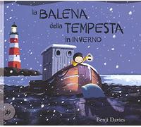 La balena della tempesta in inverno. Ediz. a colori