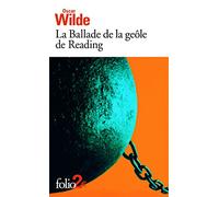 Oscar Wilde – La ballade de la geôle de Reading : Poèmes – Gallimard