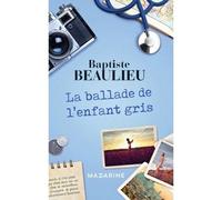 La ballade de l'enfant-gris - Baptiste Beaulieu - Mazarine - broché - Roman
