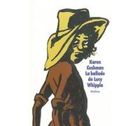 La ballade de Lucy Whipple Karen Cushman (Auteur), Raphaël Fejtö (Traduction), Anaïs Vaugelade (Illustration)