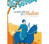 La ballade de mulan - Clémence Pollet - Hongfei Cultures - broché - Contes et légendes jeunesse
