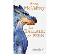 La ballade de Pern - Intégrale v Intégrale Tome 5 - Anne McCaffrey - Pocket - Poche - Roman