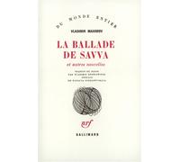 La ballade de Savva et autres nouvelles Vladimir Maximov (Auteur), Natalya Gorbanevskaya (Préface), Wladimir Berelowitch (Traduction)