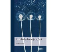 La ballade des aujourd'hui - Sylvia Schneider - Publibook - broché - Roman