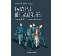La ballade des dangereuses: Journal d'une incarcération