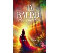 La ballade des émotions - Annea Tarey - Le Lys Bleu - broché - Poésie