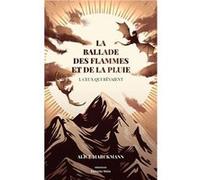 La Ballade des flammes et de la pluie, 1. Ceux qui rêvaient Alice Marckmann (Auteur)
