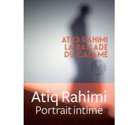 La Ballade du calame Portrait intime - Atiq Rahimi - Iconoclaste Eds De L' - broché - Récit