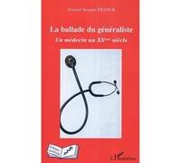 Jacques Franck – La ballade du généraliste – Un médecin au XXème – Essai – Broché