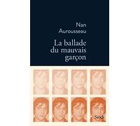 Nan Aurousseau – La ballade du mauvais garçon – Roman – Broché – Stock