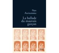 La ballade du mauvais garcon - Nan Aurousseau - Stock - broché - Roman