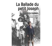 La Ballade du petit Joseph - Joseph Farnel - Deboree Eds - Poche - Roman