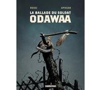 La Ballade du soldat Odawaa Christian Rossi (Dessinateur), Cédric Apikian (Scénario)