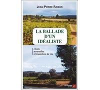 La Ballade D'un Idéaliste - Récits, Nouvelles Et Tranches De Vie