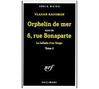 La Ballade D'un Yougo Tome 2 - Orphelin De Mer Suivi De 6, Rue Bonaparte