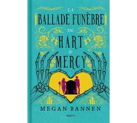 Megan Bannen – La Ballade funèbre de Hart et Mercy – Roman – Broché