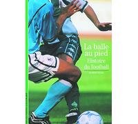 La Balle au pied : Histoire du football