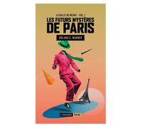 La balle du néant: LES FUTURS MYSTERES DE PARIS