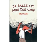La balle est dans ton camp - Robert Cormier - Ecole Des Loisirs - Poche - Roman adolescent dès 13 ans