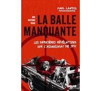 La balle manquante: Les dernières révélations sur l'assassinat de JFK