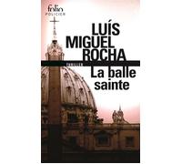 La balle sainte - Luis Miguel Rocha - Gallimard - Poche - Roman