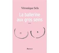 La ballerine aux gros seins Véronique Sels (Auteur)