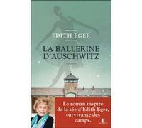 La Ballerine d’Auschwitz Edith Eger (Auteur), Laurent Bury (Traduction)