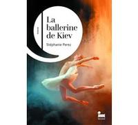 La ballerine de Kiev Stéphanie Perez (Auteur)