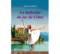 La ballerine du lac de Côme - Suzy Trombini - Beaurepaire Eds - broché - Roman