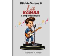 La Bamba Companion Book: Ritchie Valens & La Bamba Companion Book