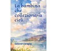 La bambina che collezionava cieli