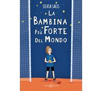 La bambina più forte del mondo