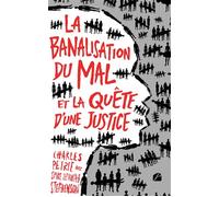 La Banalisation du mal: Et la quête d'une justice