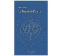 La Banalite D'un Tir (Poche)